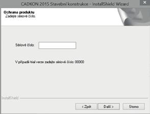 Pokud chcete nainstalovat CADKON Stavební konstrukce jako zkušební verzi a nemáte k dispozici sériové číslo, zadejte např. 00000.