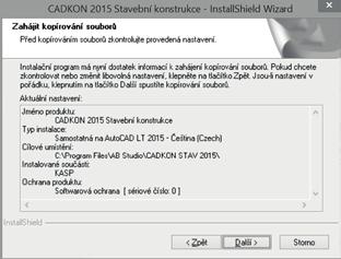 8. Pro závěrečnou kontrolu zadaných parametrů a komponent instalace je zobrazen dialogový panel Zahájit kopírování souborů. 9.