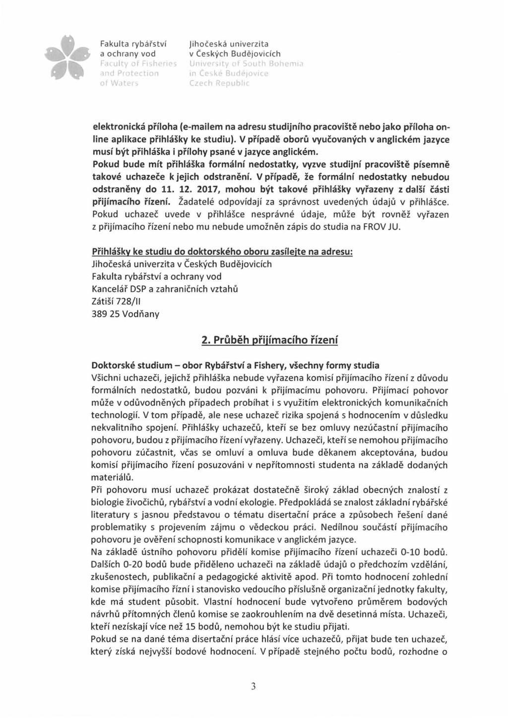 Fakulta rybářstv í 1nd P tec 1o 1 o WH, Jih očes k á univerzita v čes ký c h Budějovicíc h L 1n Ce ke BudeJOVIce Cze h R publl 'Pl elektronická příloha (e-mailem na adresu studijního pracoviště nebo