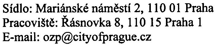 Územním plánem sídelního útvaru hlm Prahy (dále jen ÚPn SÚ HMP) pro funkce zvláštní území - administrativa (ZAD), èistì obytné území (OC), smíšené území mìstského typu (SVM) Souèasnì budou