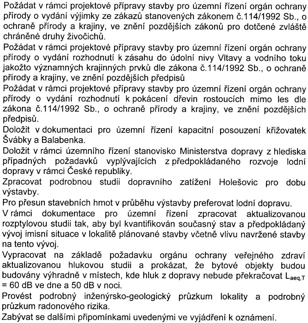 10 - Požádat v rámci projektové pøípravy stavby pro územní øízení orgán ochrany pøírody o vydání výjimky ze zákazù stanovených zákonem è114/1992 Sb, o ochranì pøírody a krajiny, ve znìní pozdìjších