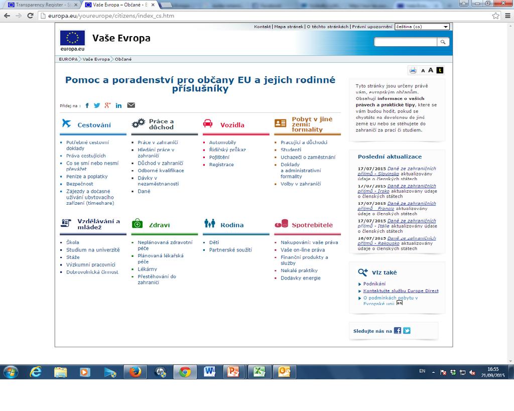 ECAS The European Citizen Action Service (ECAS) je neziskova organizace se sidlem v Bruselu 22 let zkusenosti; clenske organizace z cele Evropy Poskytuje sluzby obcanum EU a siti cca 150 obcanskych