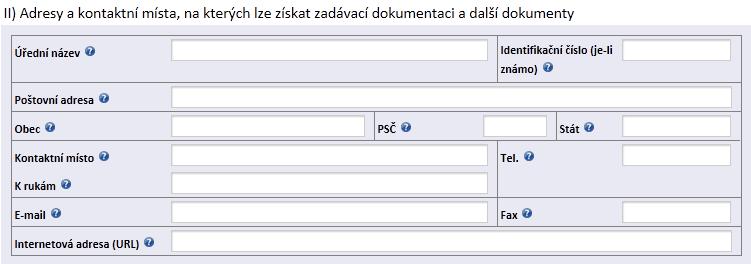 Logické vazby k bodu I): Položka Úřední název musí být vyplněna v případě, pokud je vyplněn jakýkoliv jiný údaj v bodě I).