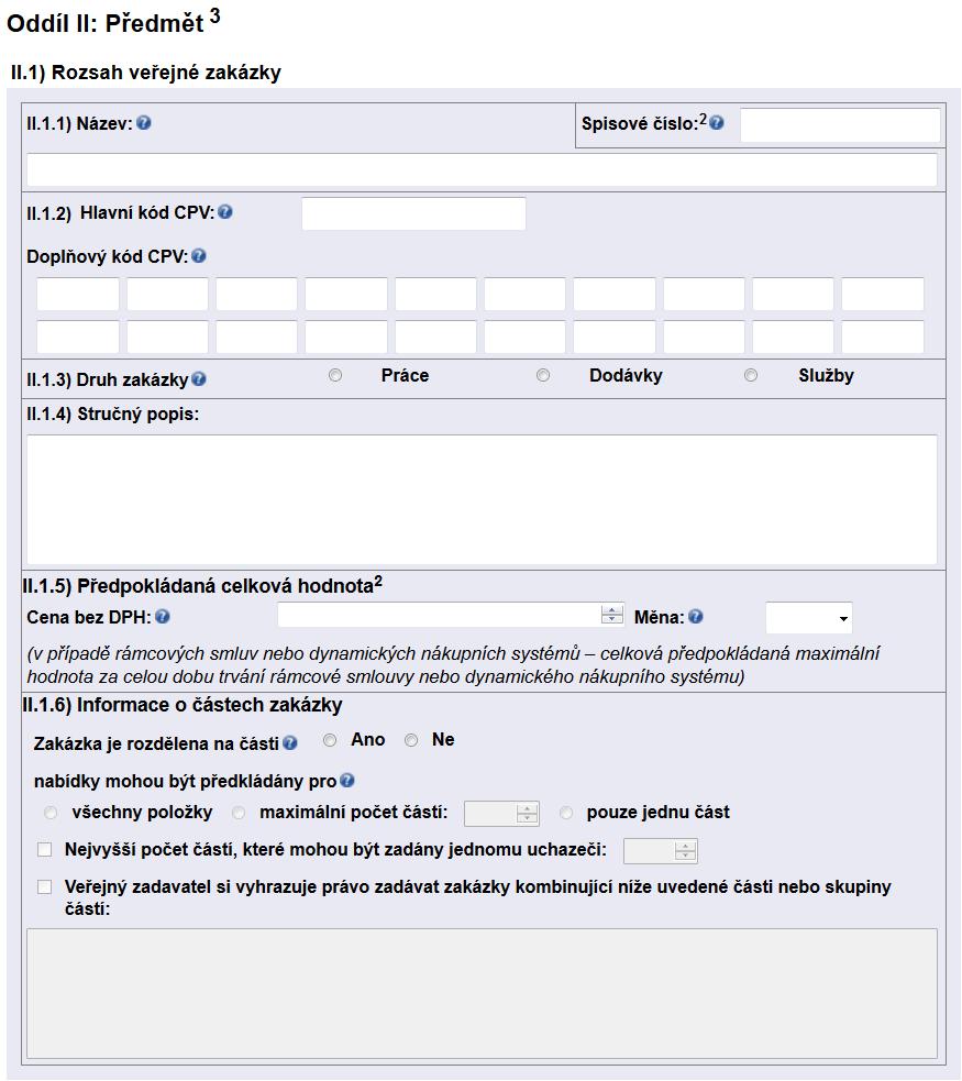 Oddíl II. - Předmět II.1) Rozsah veřejné zakázky II.1.1) Název - Uvádí se název veřejné zakázky, který zadavatel přidělil veřejné zakázce (NUTNO VYPLNIT, text, max. 200 znaků).