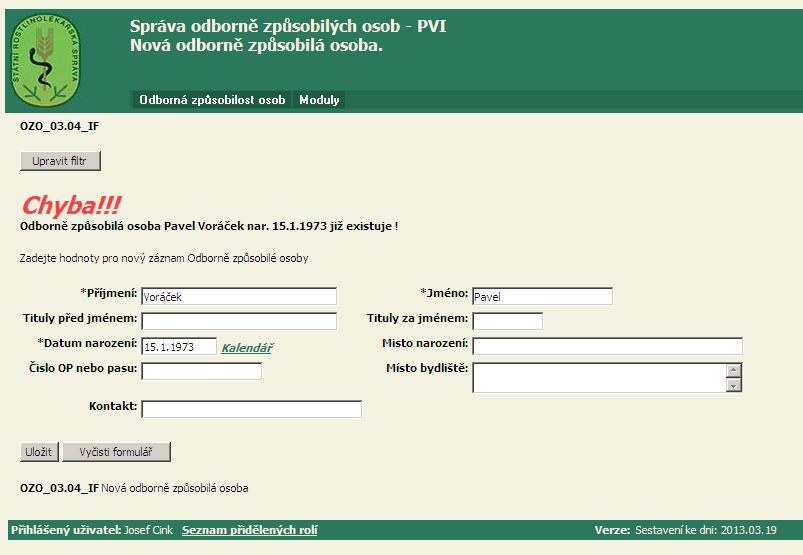 Doporučené pracovní postupy - PVI Obrázek 1-5 Chybové hlášení při kontrole dat před uložením do informačního systému.