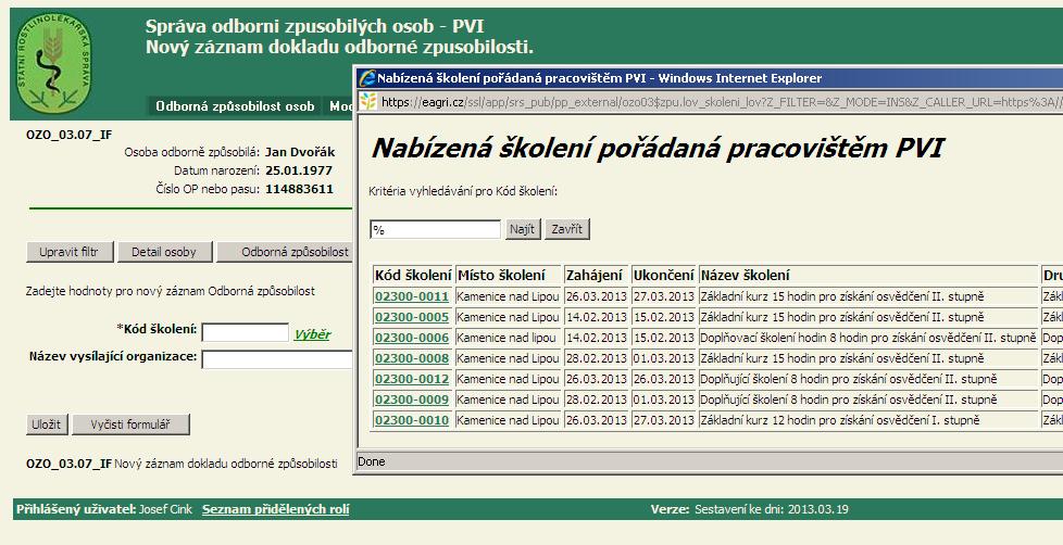 Doporučené pracovní postupy - PVI Aktualizace osobních údajů odborně způsobilé osoby Vyhledáme si požadovanou OZO a přepneme se do VF Detail odborně způsobilé osoby Zde můžeme měnit bez omezení