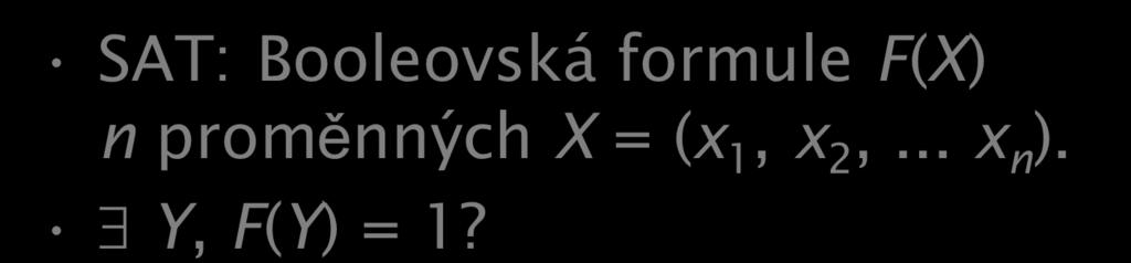 Problémy doopravdy mimo NP SAT: Booleovská