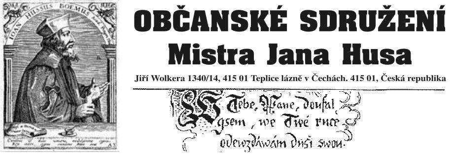 LISTOPAD 2010 TREFA STRANA 8 PROVOLÁNÍ OBČANSKÉHO SDRUŽENÍ MISTRA JANA HUSA Z TEPLIC k občanům České republiky, k lidem, kterým leží na srdci blaho národa Občanské sdružení Mistra Jana Husa z Teplic