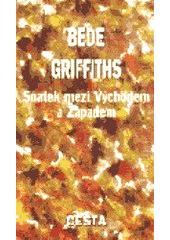 Náboženské sdílení Bede Griffiths: Sňatek mezi Východem a Západem, Brno: Cesta 1997; úvahy jako ovoce kontemplativního ponoru a