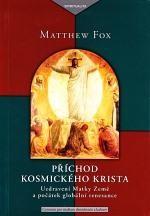Náboženské sdílení Matthew Fox: Příchod kosmického Krista.