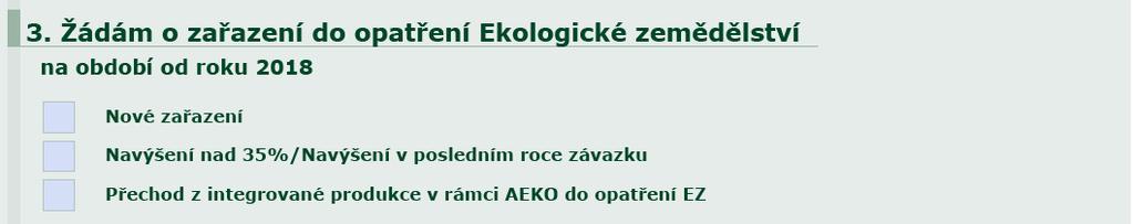 EZ Dotace se poskytne, pokud je žadatel zařazen do opatření Ekologické zemědělství. Žádost o zařazení žadatel doručí Fondu do 15.