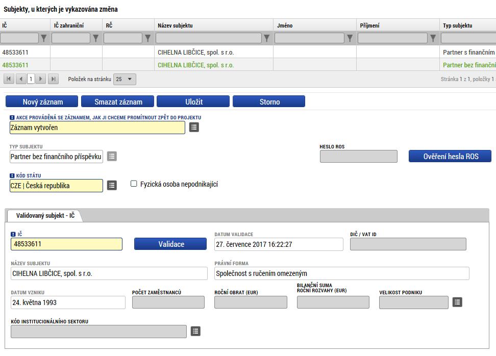 Nový záznam: stejný subjekt (stejné IČO), akce prováděná se záznamem = záznam vytvořen typ subjektu = partner bez finančního