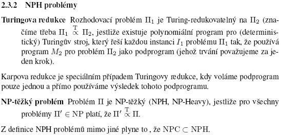 třídy složitosti NP nazýváme NP-úplnou, pokud pro libovolnou úlohu Q ze třídy NP platí Q< P NPC (NP Complete =