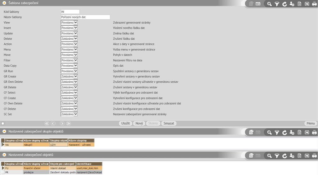 Šablony zabezpečení (9.8.1) Šablony definují pro každou akci s daty (zobrazení, vkládání, změna, rušení atd.) zda je tato akce povolena nebo zakázána.