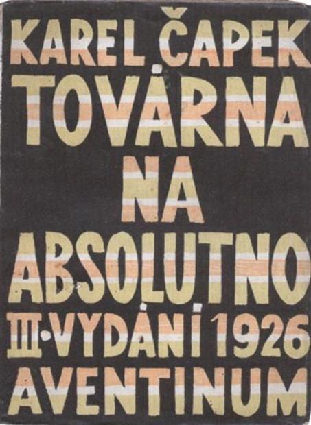 bratrem Josefem, alegorická komedie Věc Makropulos - drama, řeší problém lidské nesmrtelnosti, Elina Makropulos prošla mnoha staletími, je ale unavená, nešťastná, nedokáže se už radovat.