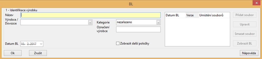 3. Klikněte na záložku BL a poté na Nová položka, Upravit položku nebo Smazat položku Zobrazí se formulář BL 4.