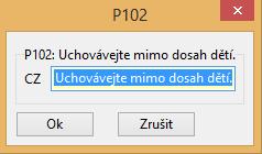 Obsahuje veškeré povinné texty, dále minimální rozměry etikety, výstražných symbolů pro daný objem balení, povinné značení obalu a další informace potřebné pro vytvoření etikety.