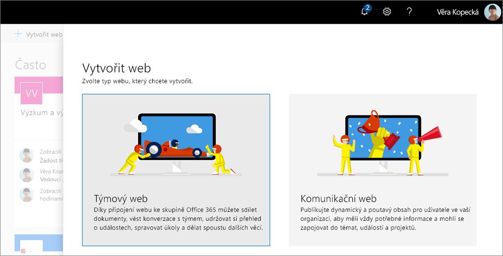 Vytvoření webu Pokud chcete vytvořit nový sharepointový web, vyberte na domovské stránce SharePointu možnost + Vytvořit web.