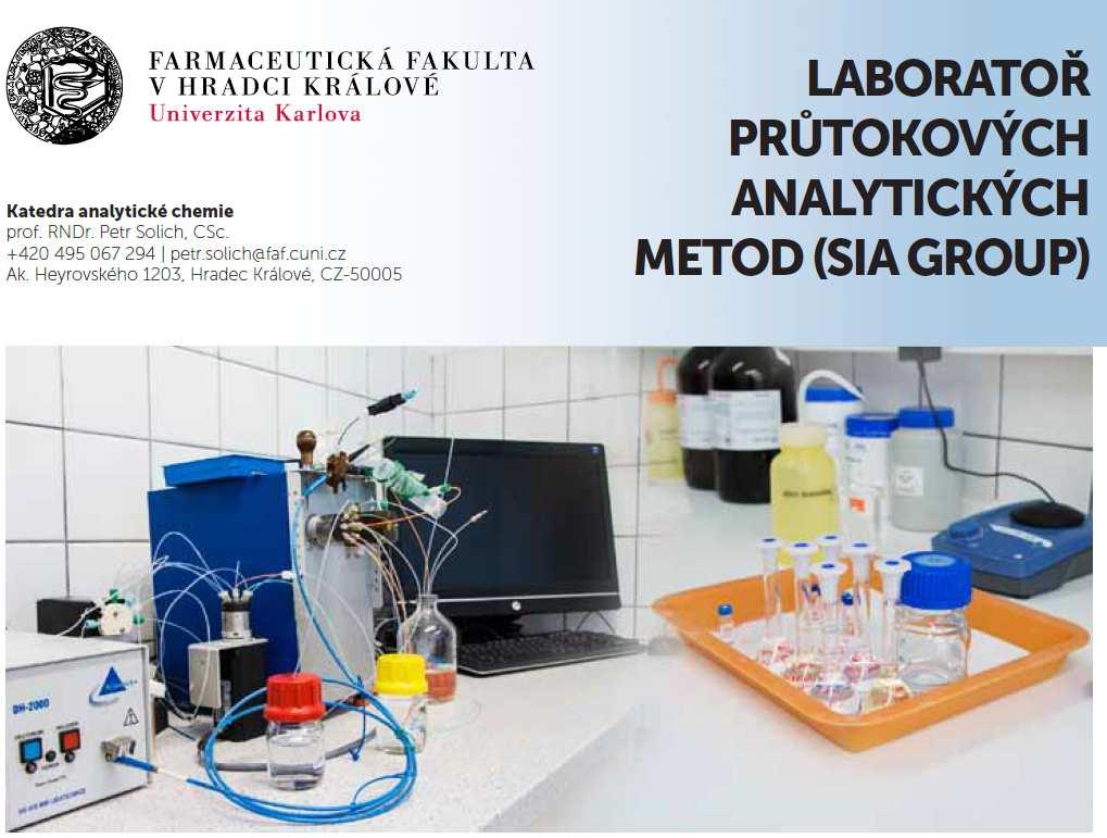 Laboratoř průtokových analytických metod Hledáme spolupráci s akademickými partnery a stejně tak s veřejnými a soukromými společnostmi zabývajícími se vývojem analytických průtokových metod,