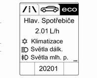 Přístroje a ovládací prvky 97 indikována momentální spotřeba. Funkčnost Nabídka Hlav.