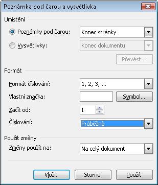 Poznámky pod čarou - možno využít automatických poznámek pod čarou ve Wordu včetně automatického indexování - menu Vložit Odkaz Poznámky pod čarou - písmo: Times New Roman, 10 bodu, řez normální -