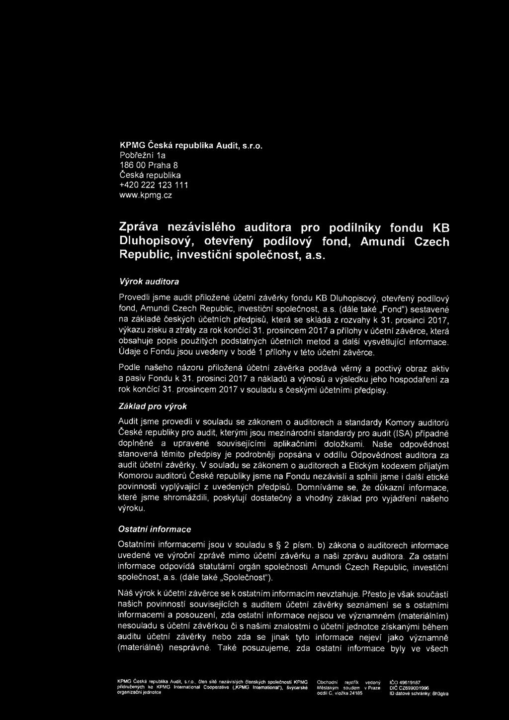 KPMG Ceska republika Audit, s.r.o. Pobi'eznr 1a 186 00 Praha 8 Geska republika +420 222 123 111 www.kpmg.