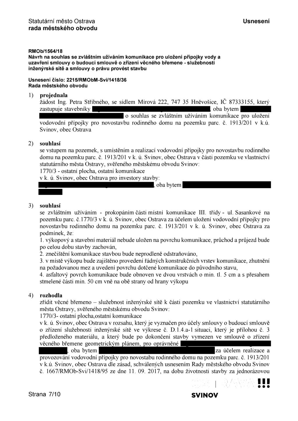 RMOb/1564I18 Návrh na souhlas se zvláštním užíváním komunikace pro uložení přípojky vody a uzavření smlouvy o budoucí smlouvě o zřízení věcného břemene - služebnosti inženýrské sítě a smlouvy o právu