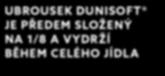 Dnes si lidé vyhrazují na oběd méně času, takže vám doporučuji šerpu DUNICEL Tête-à-tête s ubrouskem