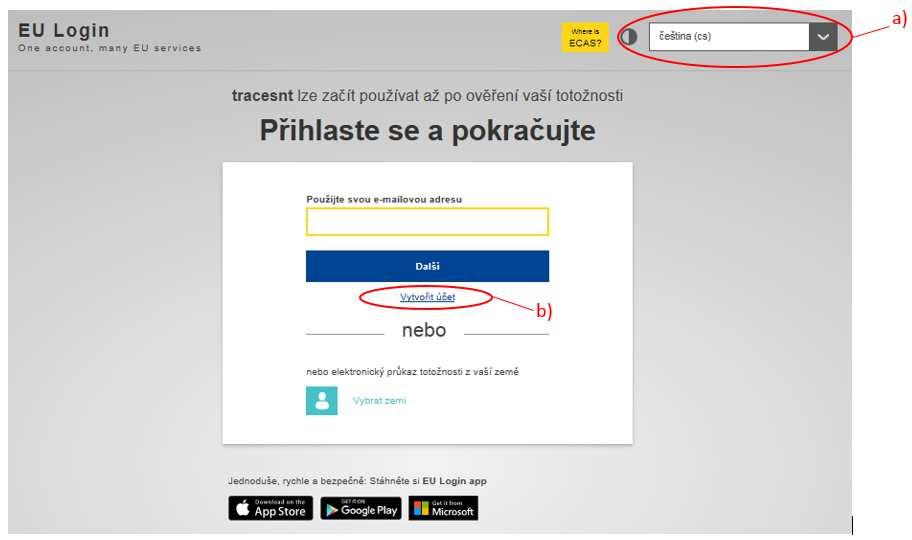 Kapitola 1. - Vytvoření účtu Pokud ještě nemáte vytvořen osobní účet EU Login (nebo ECAS) postupujte následovně: Pozn.