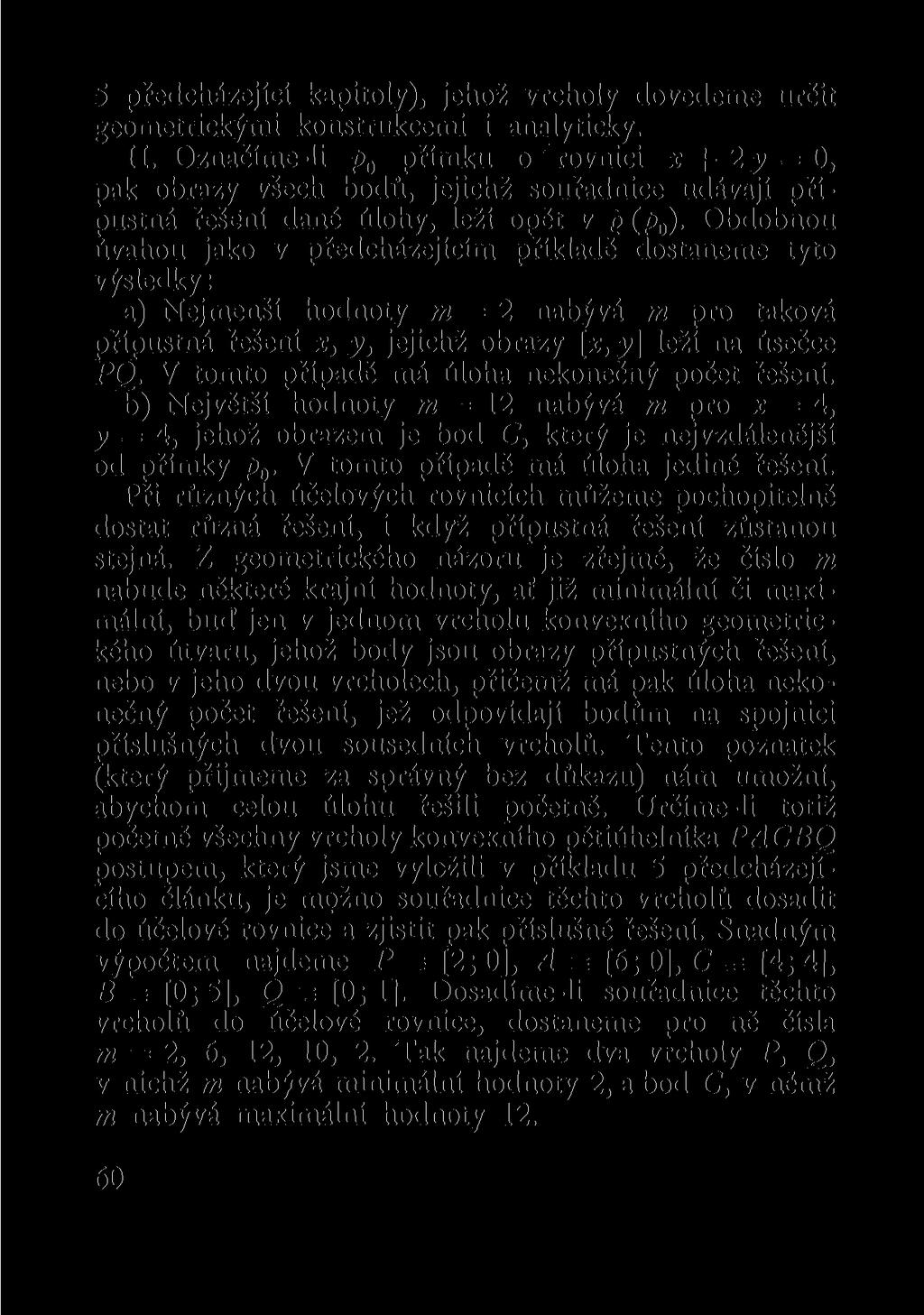 5 předcházející kapitoly), jehož vrcholy dovedeme určit geometrickými konstrukcemi i analyticky. II.