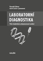 redakční stránky Recenze Laboratorní diagnostika třetí doplněné a přepracované vydání Tomáš Zima et al. K rozvoji laboratorní diagnostiky dochází od druhé poloviny 20.