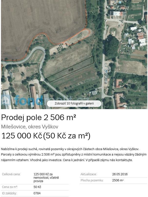 Znalecký posudek č. 2639... 97EX 3271/11 požadována je cena 35,00 Kč/m 2 za pozemky v okolí obce Kozlany. Jako reálná se jeví cena okolo 31,50 Kč/m 2. Jedná se o zemědělskou půdu.