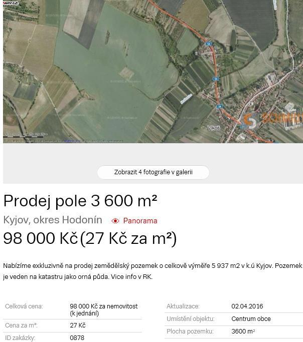 Znalecký posudek č. 2639... 97EX 3271/11 požadována je cena 65,00 Kč/m 2 za pozemky v okolí Měnína. Jako reálná se jeví cena okolo 50,00 Kč/m 2. Jedná se o zemědělskou půdu.