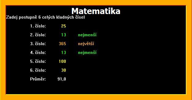Po správném zadání všech 6 čísel se nejmenší číslo označí reflexní zelenou barvou a ve stejném řádku na vodorovné políčkové souřadnici 6 se napíše slovo nejmenší (ve stejné barvě).