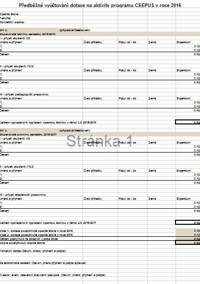 PŘEDBĚŽNÉ VYÚČTOVÁNÍ ZA ROK 2016 FORMULÁŘ uvedení zálohových plateb z MŠMT (a částek převedených z minulého roku) vyčíslení nákladů za všechny mobility sítě nebo na freemovers, které se