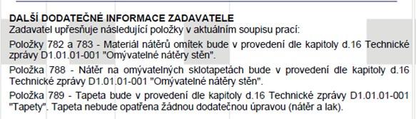 ODPOVĚĎ 4 Zadavatel provedl revizi dílčího soupisu prací D2.01.01-S a knihy nábytku D2.01.01-N.