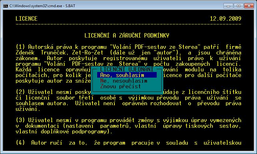 potvrdí. 3.0 PRVNÍ SPUŠTĚNÍ Při prvním spuštění programu jsou uživateli nabídnuty k přečtení licenční podmínky.