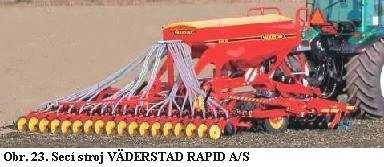 3 Secí stroj VÄDERSTAD Rapid A/S jsou secí stroje s pneumatickým secím ústrojím, dodávané pro pracovní šířku záběru od 4 do 8 metrů.