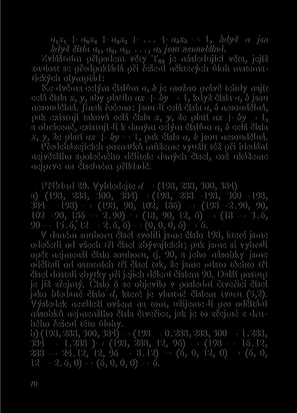 a t x x + a 2 x 2 + a 3 x 3 +... + a k x k = 1, když a jen když čísla a 15 a 2, a 3,..ak jsou nesoudělná.