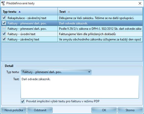 174 3.1.8.1.13 Předdefinované texty Pomocí číselníku předdefinovaných textů si můžeme uživatelsky přednastavit texty na některé doklady pro jejich snazší následné použití.