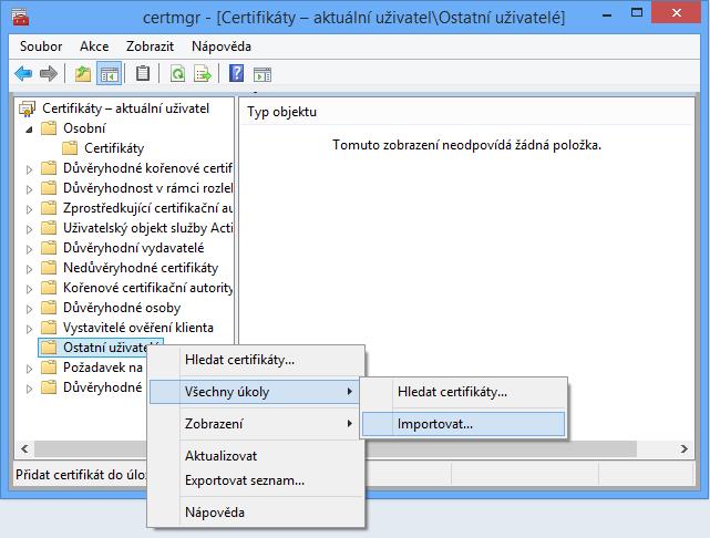 1.2.2. Otevře se seznam certifikátů. Vyberte složku, kam chcete certifikát naimportovat. Vyberte ostatní uživatelé.