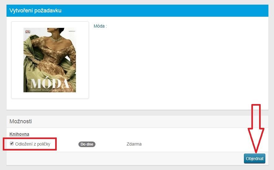 3. Pro vytvoření objednávky zaškrtněte políčko Odložení z poličky. Pro dokončení objednávky klikněte na tlačítko Objednat.