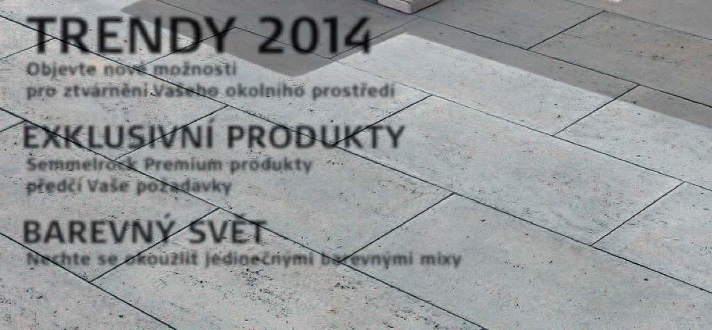 Doplňky TRENDY 2014 Objevte nové možnosti pro ztvárnění Vašeho okolního