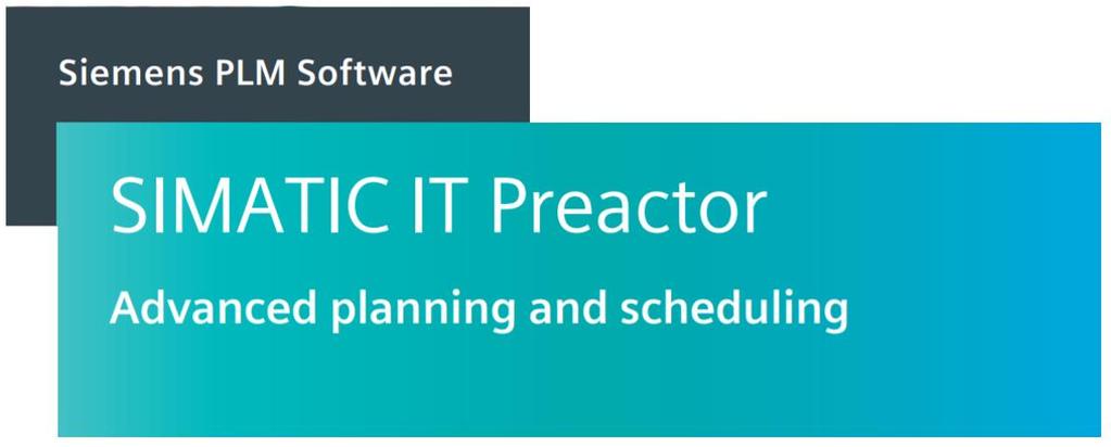Preactor SIEMENS Preactor SIEMENS (divize Industry Automation - SIMATIC IT ) je světovou jedničkou ve vývoji software pro plánování a rozvrhování používaný širokou škálou podniků.