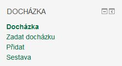 3 Docházka Nástroj Docházka slouží především k evidenci fyzické účasti studentů na výuce Lze jej však použít i k evidenci účasti studentů na jakékoliv opakující se