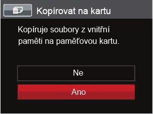 Pokud ve fotoaparátu nebude žádná paměťová karta, bude naformátována interní paměť, pokud je k dispozici paměťová karta, bude naformátována pouze ta.
