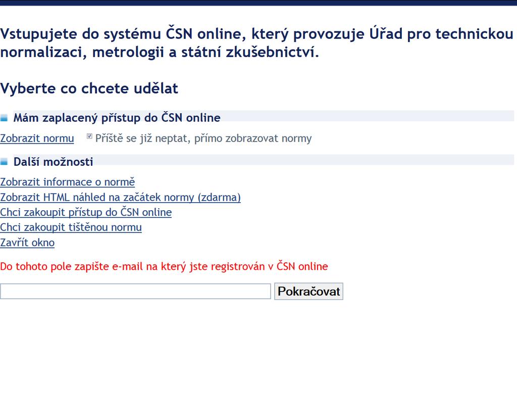 Při zadávání platných údajů je vhodné zaškrtnout příště se již neptat a