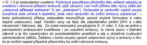 Vysvětlení zadávací dokumentace č. 9 V případě veřejných zakázek je standartní postup mít v zadávací dokumentaci závazný vzor smlouvy.