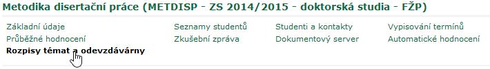 Metodika disertační práce (Moje výuka => Záznamník učitele) Metodika disertační práce se nachází v tzv. odevzdávárně, což je úložiště, které je součástí předmětu Metodika disertační práce.