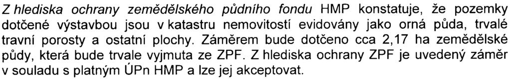 Z hlediska ochrany ovzduší konstatuje, že vyhodnocení celkové imisní situace se v rozptylové studii opírá o odhad koncentrací na základì jedné namìøené hodnoty na mìøicí stanici AIM v roce 2005, tato